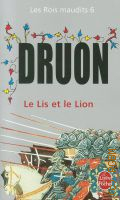 Druon M., Le lis et le lion. V.6  1970 (Les rois Maudits)