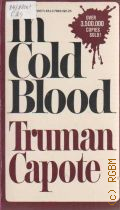 Capote T., In Cold Blood. a True Account of a Multiple Murder and its Consequences  1965