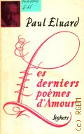 Eluard P., Derniers poemes d'amour de Paul Eluard  1966