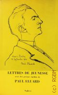 Eluard P., Lettres de Jeunesse. Avec des poemes inedits  1962