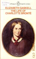 Gaskell E.C., The Life of Charlotte Bronte  1975 (Penguin English Library)