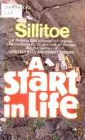 Sillitoe A., A Start in Life  1972