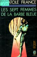 France A., Les Sept Femmes de la Barbe-Bleue et Autres Contes merveilleux  1978