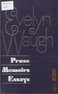 Waugh E., Prose. Memoirs. Essays  1980