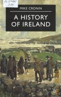 Cronin M., History of Ireland  2002