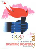 Timmers M., A Century of Olympic Posters  2012