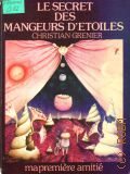 Grenier C., Le secret des mangeurs d'etoiles  1978