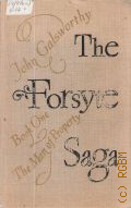 Galsworthy J., The Forsyte Saga. Book 1. The Man of Property. The Forsyte saga 1  1973