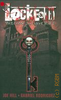 Hill J., Locke and Key: Welcome to Lovecraft  2008