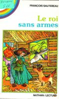 Sautereau F., Le roi sans armes  1979