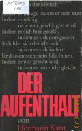 Kant H., Der Aufenthalt. Roman  1977