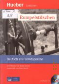 Grimm W., Rumpelstilzchen. drei Marchen der Bruder Grimm. leichte Literatur  cop.2010 (Deutsch als Fremdsprache) (Hueber Lekturen) (Leichte Literatur. A2)