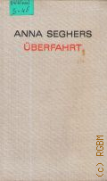 Seghers A., Uberfahrt. Eine Liebesgeschichte  1971