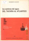 Guisti R., Los caminos del agua: del Tachira al Atlantico. BaT  biblioteca de autores y temas Tachirenses  1988