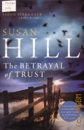 Hill S., Betrayal of Trust  2011