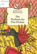 Grimm W. K., Die Hochzeit der Frau Fuchsin  1990