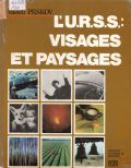 Peskov V., L'U.R.S.S.. Visages et paysages. Passe. Present. De Toujours. Recit d un journaliste sovietique  1975