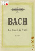 Bach J.S., Die Kunst der Fuge: Partitur. Herausgegeben von Albert Lunow  [19--]