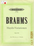 Brahms J., Variationen &#252;ber ein Thema von Joseph Haydn: Op. 56 b: f&#252;r zwei Klaviere  [19--]