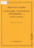 Doppler A.F., Fantaisie pastorale hongroise: for Flute and Piano: Op. 26. Edited by Louis Moyse  1970 (Louis Moyse Flute Collection)