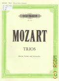 Mozart W.A., Trios: fur Klavier, Violine und Violoncello  [199-]