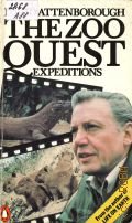 Attenborough D., The Zoo Quest Expeditions. Travels in Guyana, Indonesia and Paraguay  1982