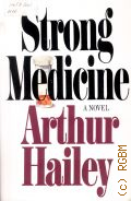 Hailey A., Strong Medicine. A Novel  1984