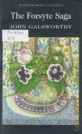 Galsworthy J., The Forsyte Saga. The Man of Property, In Chancery and To Let  2012 (Wordsworth Classics)