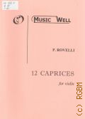 Rovelli P., 12 Caprices: op. 3 & 5 for violin  [200-]