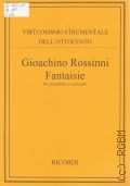 Rossini G., Fantasie: per pianoforte e clarinetto. Ristampa a cura di Gunther Jopping  1989 (Virtuosismo strumentale dell'ottocento)