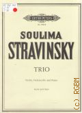 Soulima Stravinsky S., Trio: Violin, Violoncello and Piano: Score and Parts  1987