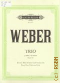 Weber C.M. von, Trio: g moll: f&#252;r Klavier, Fl&#246;te (Violine) und Violoncello: Op. 63  [200-]