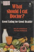 Karwarkar M., What Should I Eat, Doctor?. Good Eating for Good Health!  1983 (IBH Health Series)