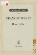 Schubert F., Messe G Dur: Soli, Chor, Orchester und Orgel. D 167. Klavierauszug von F. Spiro  ..