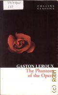 Leroux G., The Phantom of the Opera  2011 (Collins Classics)