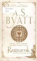 Byatt A.S., Ragnarok. The End of the Gods  2011