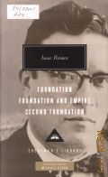 Asimov I., Foundation. Foundation and Empire. Second Foundation. [Trilogy]  2010 (Everyman s Library. 332)