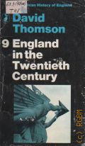 Thomson D., Ingland in the Twentieth Century (1914-63)  1979 (The Pelican History of England)