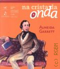 Magalhaes A. M., Almeida Garrett  2004 (Na Crista da Onda. 2a Serie)