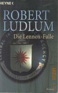 Ludlum R., Die Lennox-Falle. Roman  2003 (Heyne Allgemeine Reihe. 10319)