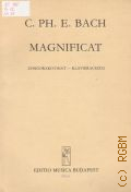 Bach C. Ph. E., Magnificat: fur 4 Solisten, gemischten Chor und Orkester. Klavierauszug  1974