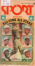 Sport Magazine s All-Time All Stars. A Sport Magazine Book  1977