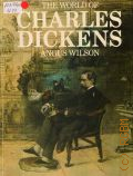 Wilson A., The World of Charles Dickens  1972