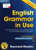 Murphy R., English grammar in use. a self-study reference and practice book for intermediate learners of English. with answers  cop. 2013 (Cambridge)