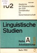 Sprachwissenschaftliche Arbeiten der Germanistenkommission. Deutsche Demokratische Republik - Volksrepublik Polen. Deutsch-polnischer Sprachvergleich. Referate der Arbeitstagung der Sektion Grammatik vom 24. bis 25.Nov. 1981 in Poznan  1982 (Linguistische Studien. R.A. Arbeitsberichte. 102)