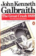 Galbraith J. K., The Great Crash 1929. [The classic study of that disaster]  [1975] (Penguin Economics History)