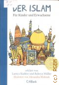 Kaddor L., Der Islam. fur Kinder und Erwachsene  cop.2012