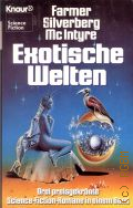 Farmer P.J., Exotische Welten. drei preisgekronte Science-Fiction-Romane in einem Band  1984