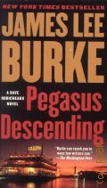 Burke J. L., Pegasus Descending  2007