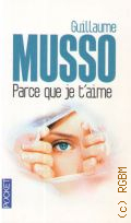 Musso G., Parce que je t aime. [roman]  2014 (Pocket. 13562)